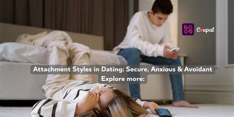 Attachment Styles in Dating: Secure, Anxious & Avoidant