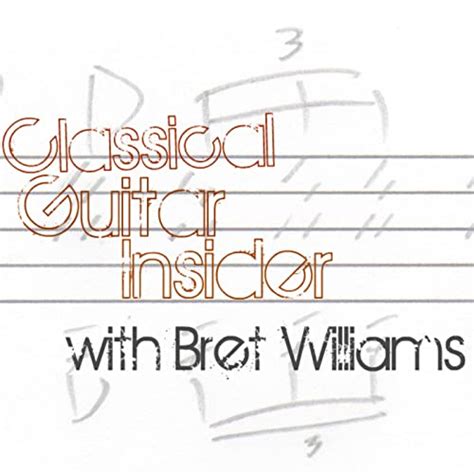 Classical Guitar Insider : Bret Williams: Amazon.in: Books