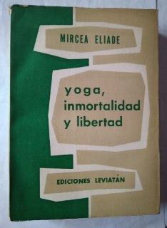 Yoga. Inmortalidad y libertad. – Librería La Leona