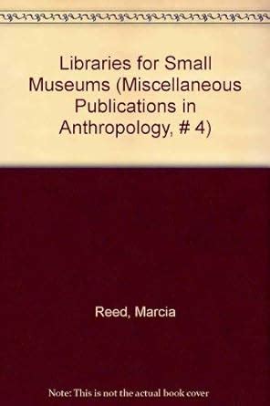 Buy Libraries for Small Museums (Miscellaneous Publications in ...