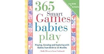 Buy 365 Games Smart Babies Play: Playing, Growing and Exploring with ...