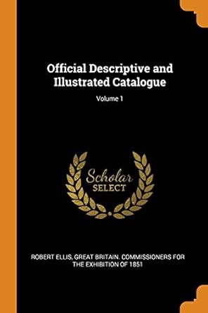 Buy Official Descriptive and Illustrated Catalogue; Volume 1 Book ...