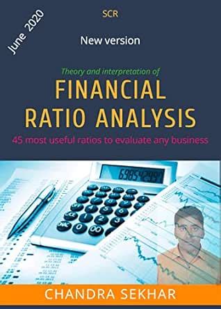 FINANCIAL RATIO ANALYSIS: 45 ratios with theory & interpretation of ...