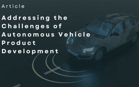Challenges of Autonomous Vehicle | Automotive IQ