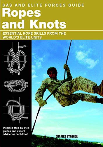 SAS and Elite Forces Guide Ropes and Knots: Essential Rope Skills From ...
