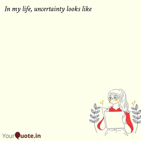 In my life, uncertainty l... | Quotes & Writings by YourQuote Baba ...