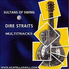 sultans of the swing acapellas heaven dire straits sultans of swing sultans of the swing acapellas heaven dire straits sultans of swing