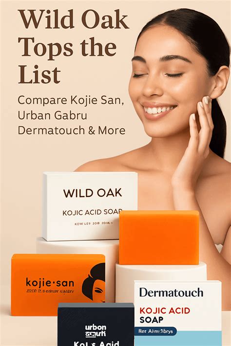 Best Kojic Acid Soaps for Dark Spots in India (2025): Wild Oak, Kojie ...