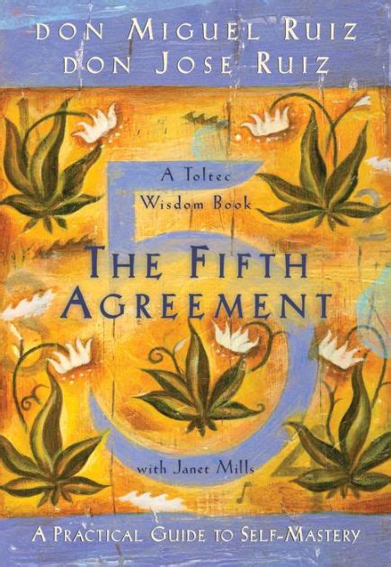 The Fifth Agreement: A Practical Guide to Self-Mastery by don Miguel ...