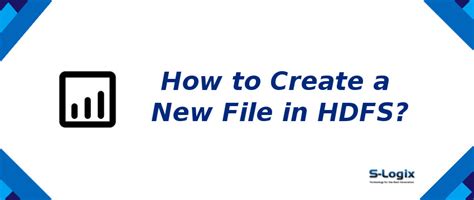 Create a new file in HDFS - Java Hadoop | S-Logix