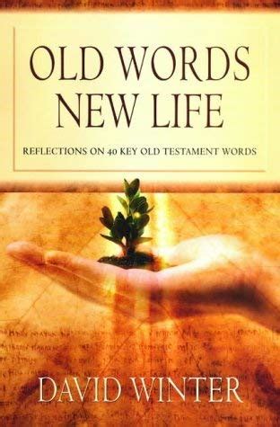Buy Old Words, New Life: Reflections on 40 Key Old Testament Words Book ...