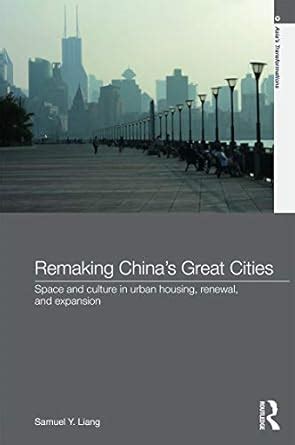 Buy Remaking Chin`s Great Cities: Space and Culture in Urban Housing ...