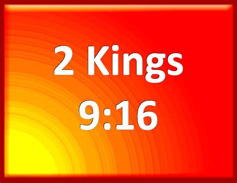 2 Kings 9:16 So Jehu rode in a chariot, and went to Jezreel; for Joram ...