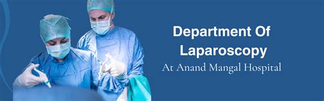 Laparoscopy - Anand Mangal Hospital