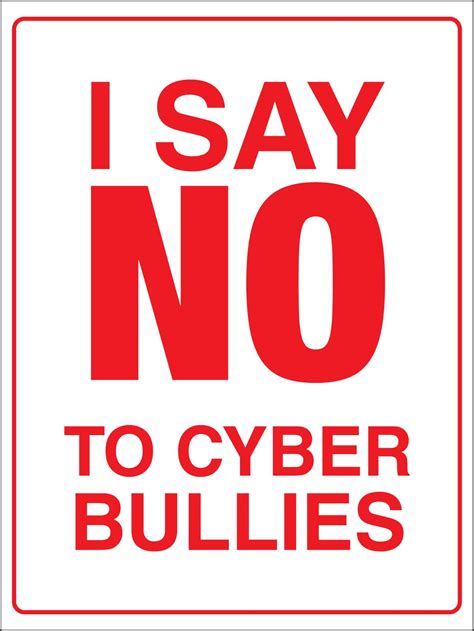 I Say No To Cyber Bullies Sign – New Signs