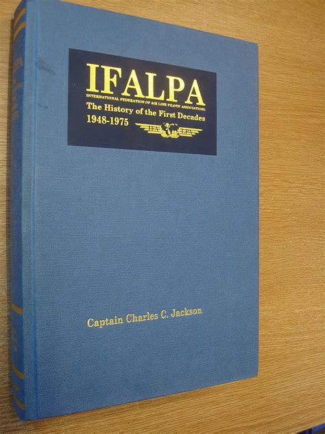 Buy IFALPA: The History of the First Decades - 1948-1975 Book Online at ...