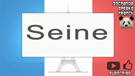 Seine - How To Pronounce - French Native Speaker - YouTube