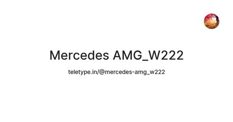 Mercedes AMG_W222 — Teletype
