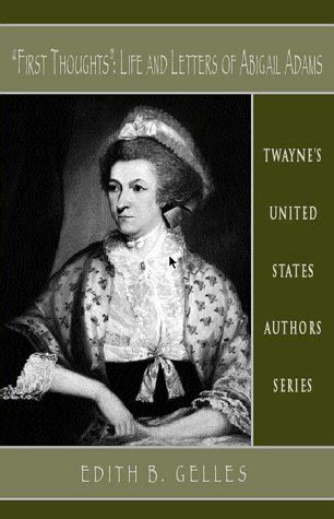 Buy First Thoughts: Life and Letters of Abigail Adams: TUSAS 697 ...