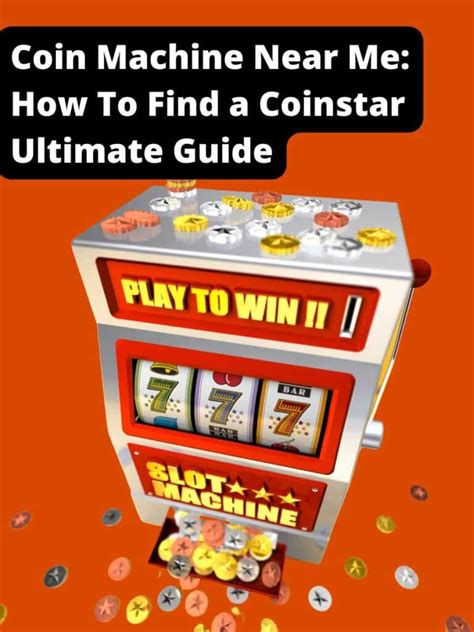 Coin Machine Near Me: How To Find a Coinstar Ultimate Guide - SproutMentor