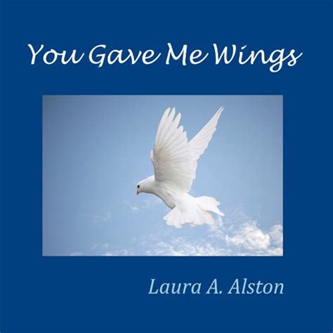You Gave Me Wings eBook : Alston, Laura, Alston, Laura: Amazon.in ...