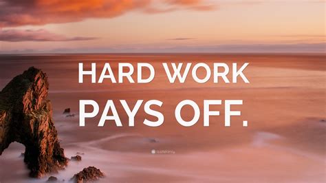 “HARD WORK PAYS OFF.” Wallpaper by QuoteFancy