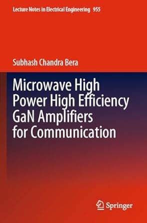 Microwave High Power High Efficiency GaN Amplifiers for Communication ...
