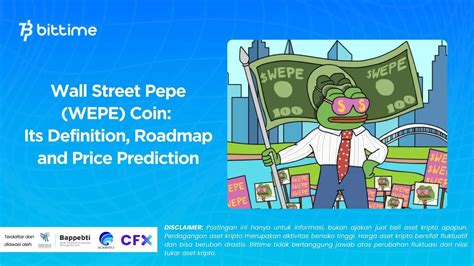 Wall Street Pepe (WEPE) Coin: Its Definition, Roadmap and Price Prediction