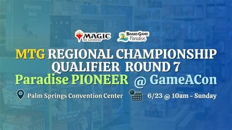 MTG Regional Championship Qualifier PIONEER @ GameACon, Palm Springs ...