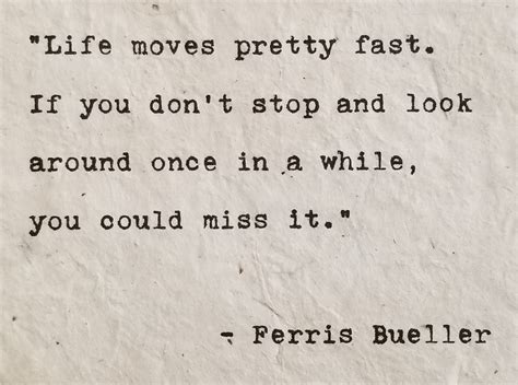 Ferris Bueller Quotes Life Moves Pretty Fast