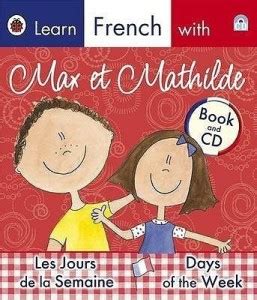 Ladybird Learn French with Max et Mathilde: Les Jours de la Semaine ...