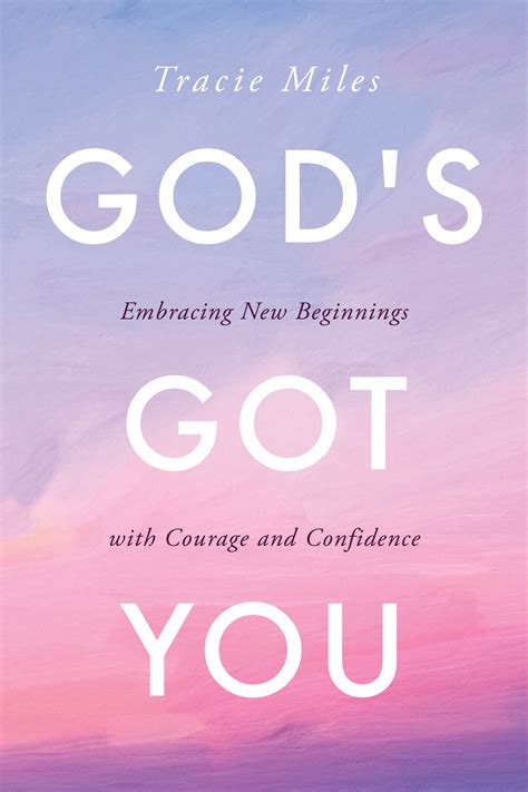 God's Got You: Embracing New Beginnings with Courage and Confidence ...