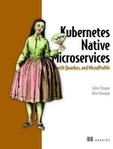 Kubernetes Native Microservices with Quarkus, and MicroProfile: Buy ...