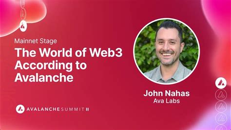 The World of Web3 According to Avalanche: John Nahas, Ava Labs I ...