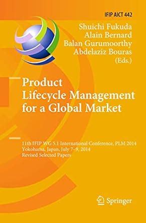 Buy Product Lifecycle Management for a Global Market: 11th IFIP WG 5.1 ...