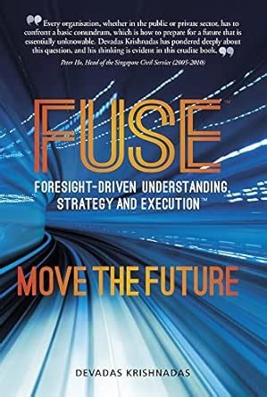 Fuse: Foresight-Driven Understanding, Strategy and Execution: Move the ...