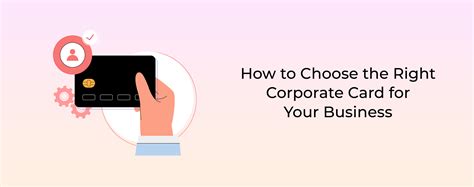 How to Choose the Right Corporate Card for Your Business
