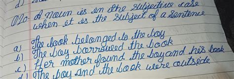 A noun is in the subjective case when it is the subject of a sentence ...
