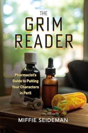 The Grim Reader: A Pharmacist's Guide to Putting Your Characters in ...