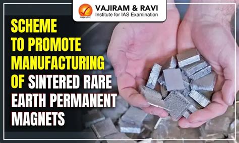 Scheme to Promote Manufacturing of Sintered Rare Earth Permanent ...