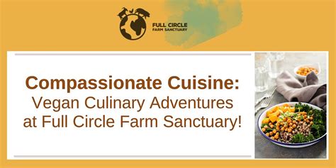 Vegan Culinary Adventures at Full Circle Farm Sanctuary!, Full Circle ...