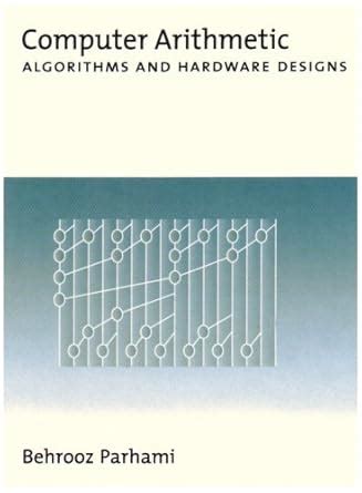 Computer Arithmetic: Algorithms and Hardware Designs : Parhami, Behrooz ...