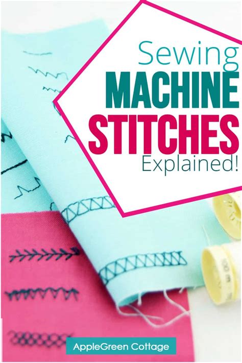 Basic Sewing Machine Stitches - For Beginners! - AppleGreen Cottage