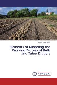 Elements of Modeling the Working Process of Bulb and Tuber Diggers: Buy ...