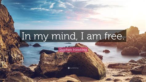Stephen Hawking Quote My Mind Is Free 的图像结果