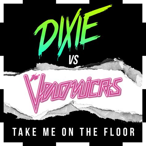 Take Me On The Floor (Radio Edit) by Dixie vs The Veronicas | Free ...