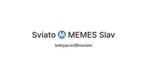 Sviato Ⓜ️ MEMES Slav — Teletype
