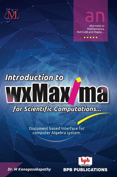 Introduction to wxMaxima for Scientific Computations: Document based ...