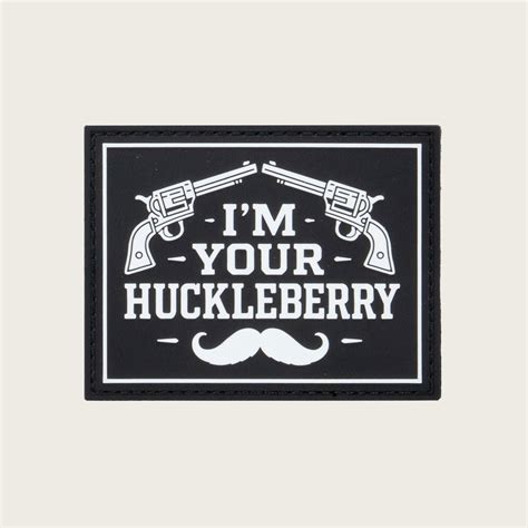 I'm Your Huckleberry Velcro Patch | BAERSkin Tactical Supply Co. Get ...