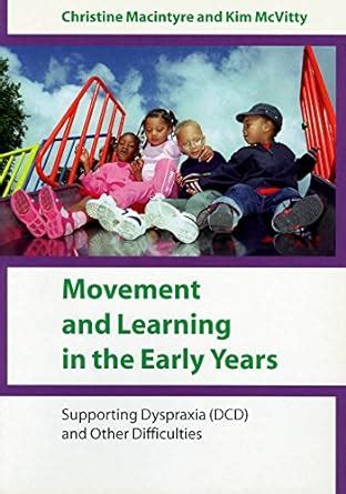 Movement and Learning in the Early Years: Supporting Dyspraxia (DCD ...